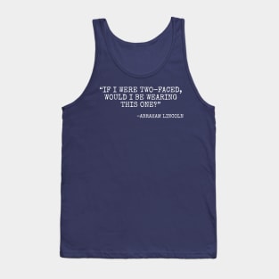 If I were two-faced, would I be wearing this one? Tank Top